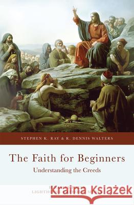 The Faith for Beginners Stephen K Ray, R Dennis Walters 9781621640974 Ignatius Press - książka