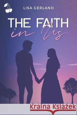 The Faith in us Cherry Publishing Lisa Gerland  9781801160933 Nielsen - książka