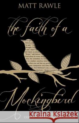 The Faith of a Mockingbird: A Small Group Study Connecting Christ and Culture Matthew Rawle Matt Rawle 9781501803697 Abingdon Press - książka