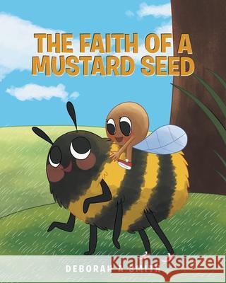 The Faith of a Mustard Seed Deborah A Smith 9781640889491 Trilogy Christian Publishing - książka