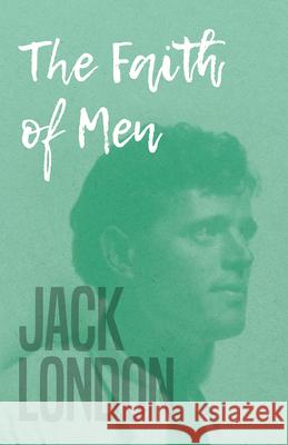 The Faith of Men London, Jack 9781408680889 Husain Press - książka