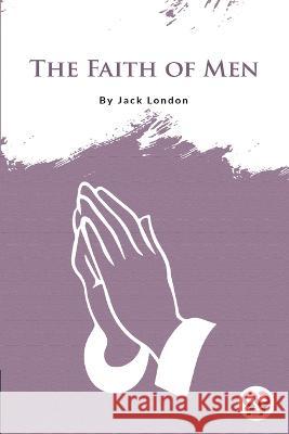 The Faith Of Men Jack London   9789356560949 Double 9 Booksllp - książka