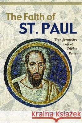 The Faith of St. Paul Roy A III Harrisville   9781532657832 Pickwick Publications - książka