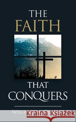 The Faith That Conquers Williams A Olaniyi 9798829180591 Independently Published - książka
