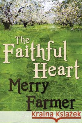The Faithful Heart Merry Farmer 9781481974684 Createspace - książka