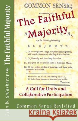 The Faithful Majority: Common Sense Revisited Alan W. Goldsberry 9781484839966 Createspace - książka