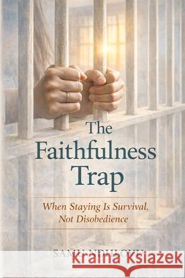 The Faithfulness Trap Samu Ndhlovu 9781069678584 USA Publishing Hub - książka