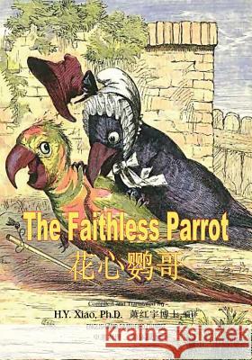 The Faithless Parrot (Simplified Chinese): 06 Paperback B&w H. y. Xia Charles H. Bennett Charles H. Bennett 9781505907483 Createspace Independent Publishing Platform - książka