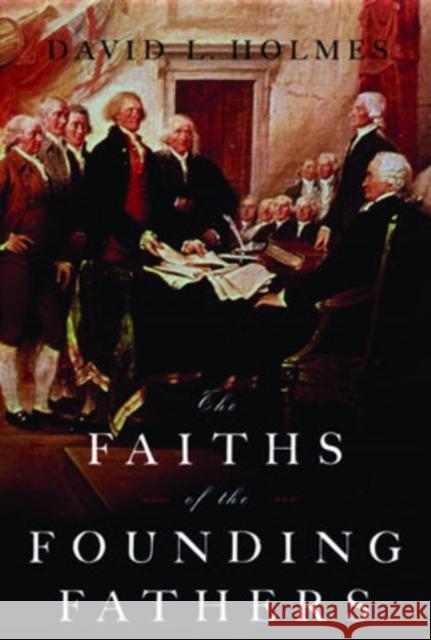 The Faiths of the Founding Fathers David L. Holmes 9780195300925 Oxford University Press - książka