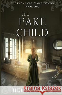 The Fake Child Helen Goltz 9780645396683 Atlas Productions - książka