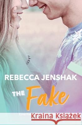 The Fake: Eine Fake-Beziehung, die es in sich hat Rebecca Jenshak, Nadine Schumacher 9798760061614 Independently Published - książka