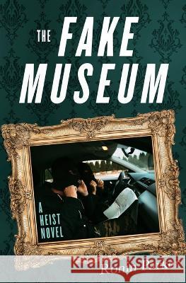 The Fake Museum: A Heist Novel Ronin Parker 9780997067842 187th Street Books - książka