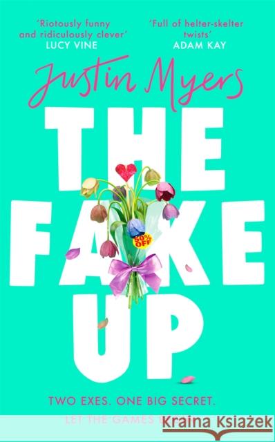 The Fake-Up: A hilarious new rom-com with unforgettably brilliant characters Justin Myers 9780751583465 Little, Brown Book Group - książka