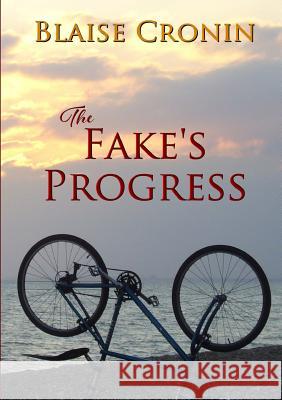 The Fake's Progress Blaise Cronin 9780359007448 Lulu.com - książka