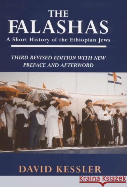 The Falashas : A Short History of the Ethiopian Jews David Kessler 9780714646466 Frank Cass Publishers - książka