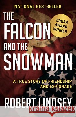 The Falcon and the Snowman: A True Story of Friendship and Espionage Robert Lindsey 9781504049368 Open Road Media - książka