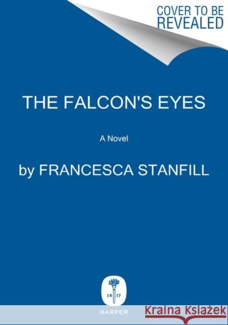 The Falcon's Eyes Stanfill, Francesca 9780063074224 HarperCollins Publishers Inc - książka