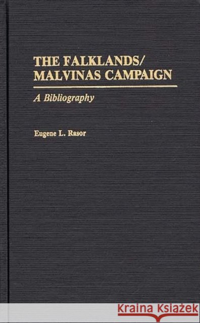 The Falklands/Malvinas Campaign: A Bibliography Rasor, Eugene L. 9780313281518 Greenwood Press - książka