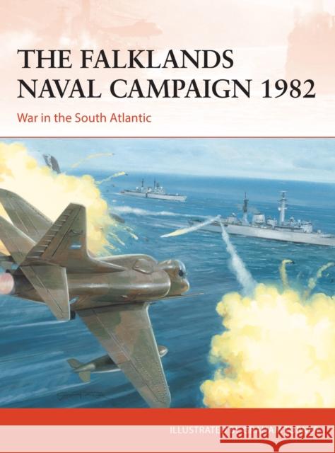 The Falklands Naval Campaign 1982: War in the South Atlantic Edward Hampshire Graham Turner 9781472843012 Bloomsbury Publishing PLC - książka