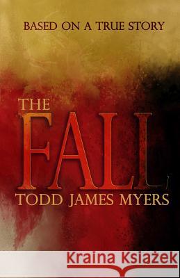 The Fall Todd James Myers Alyssa M. Curry Alyssa M. Curry 9781941711101 Seraph Books, LLC - książka