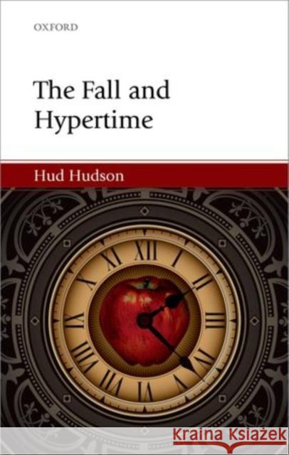 The Fall and Hypertime Hud Hudson 9780198712695 Oxford University Press, USA - książka