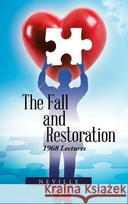 The Fall and Restoration: 1968 Lectures Neville 9781490790121 Trafford Publishing - książka