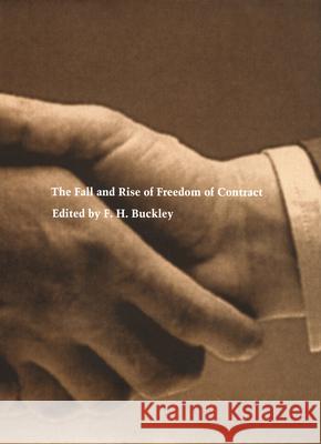 The Fall and Rise of Freedom of Contract Buckley, F. H. 9780822323334 Duke University Press - książka