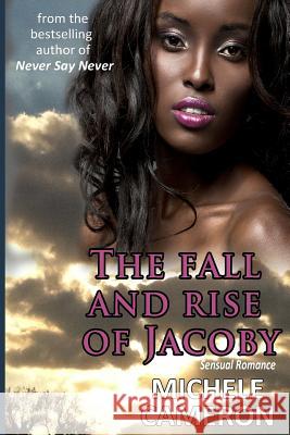 The Fall And Rise of Jacoby Cameron, Michele Denise 9781505226485 Createspace - książka