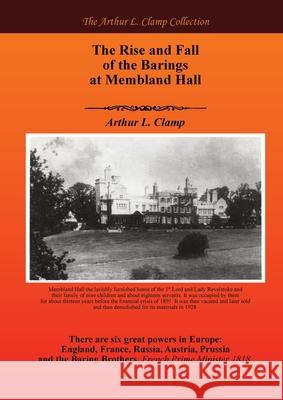 The Fall and Rise of the Barings of Membland Hall Arthur L. Clamp Steven Gibson 9781918277128 Arthur L Clamp Publishing - książka