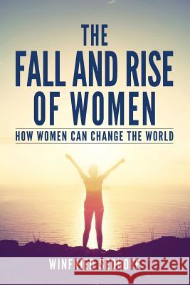 The Fall and Rise of Women: How women can change the world Sedhoff, Winfried 9780994609106 Dr Winfried Sedhoff Medical - książka