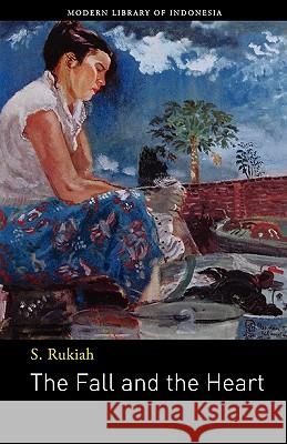 The Fall and the Heart: Novel Rukiah, S. 9789798083778 Lontar - książka