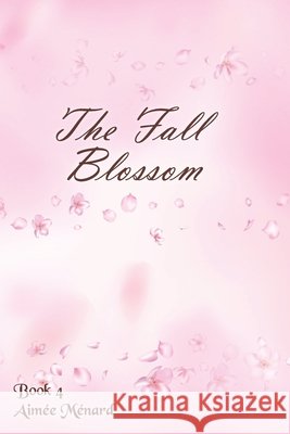 The Fall Blossom Aimee Menard   9798398510430 Independently Published - książka