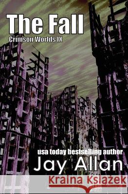 The Fall: Crimson Worlds IX Jay Allan 9780692313084 System 7 Publishing - książka