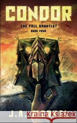 The Fall Gauntlet: CONDOR (Book 4) J. A. Merkel 9781965109939 Worlds Apart Media - książka