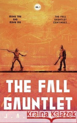 The Fall Gauntlet Omnibus, Volume 1: A Sci-Fi Adventure Series (Books 1-3) Merkel, J. A. 9798988812043 Worlds Apart Media - książka