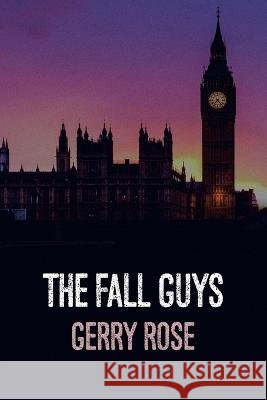 The Fall Guys (Revised Edition) Gerry Rose   9798823080521 Authorhouse UK - książka