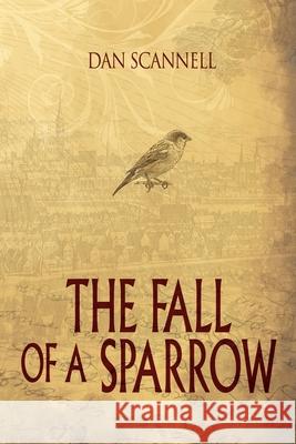 The Fall of a Sparrow Dan Scannell 9781684330799 Black Rose Writing - książka