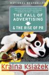 The Fall of Advertising and the Rise of PR Al Ries Laura Ries 9780060081997 HarperBusiness