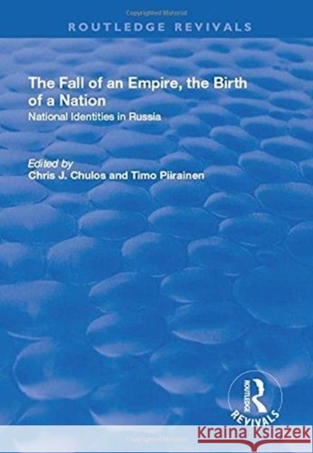 The Fall of an Empire, the Birth of a Nation: National Identities in Russia Chulos, Chris 9781138711600 Routledge - książka