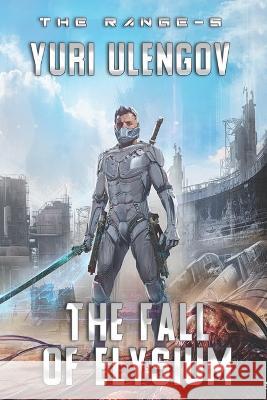 The Fall of Elysium (The Range Book #5): LitRPG Series Yuri Ulengov 9788076197718 Magic Dome Books - książka