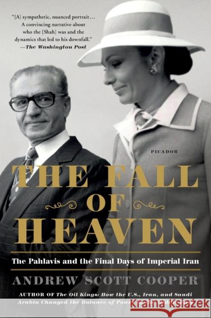 The Fall of Heaven: The Pahlavis and the Final Days of Imperial Iran Andrew Scott Cooper 9781250304858 Picador USA - książka