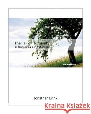 The Fall Of Humanity: Understanding Our Brokenness Brink, Jonathan 9781453690635 Createspace Independent Publishing Platform - książka