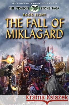 The Fall of Miklagard: Book Eight of the Dragon Stone Saga Kristian Alva 9781548093938 Createspace Independent Publishing Platform - książka