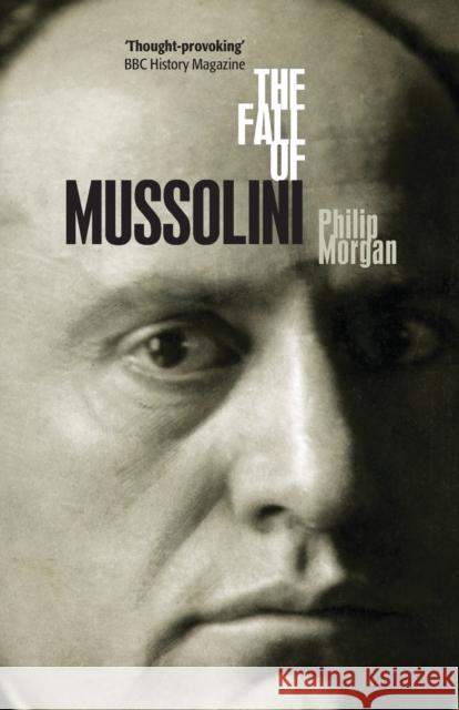 The Fall of Mussolini: Italy, the Italians, and the Second World War Morgan, Philip 9780199219346  - książka