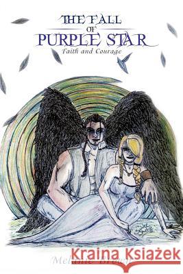 The Fall of Purple Star: Faith and Courage Brown, Melanie 9781477223550 Authorhouse - książka