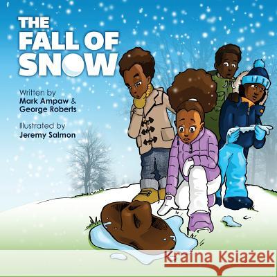 The Fall of Snow Mark Ampaw George Roberts Jeremy Salmon 9780993247507 Brainchild Publications - książka