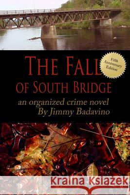 The Fall of South Bridge: Fifth Year Anniversary Editon Jimmy Badavino Christie Colangione-B Christie Colangione-B 9781505678956 Createspace - książka