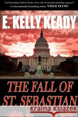 The Fall of St. Sebastian E Kelly Keady 9781938473029 Forty Press - książka