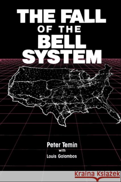 The Fall of the Bell System: A Study in Prices and Politics Temin, Peter 9780521389297 Cambridge University Press - książka