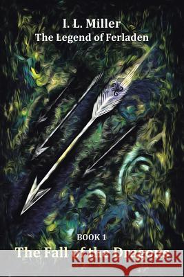 The Fall of the Dragons I L Miller 9781504990639 Authorhouse - książka